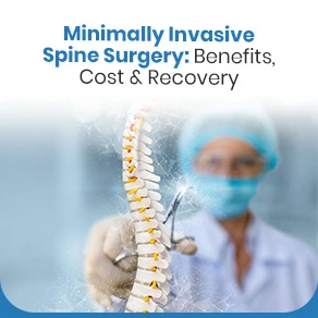 Minimally Invasive Spine Surgery: Benefits, Cost & Recovery